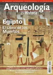 DESPERTA FERRO ARQUEOLOGIA E HISTORIA 04: EGIPTO. EL LIBRO DE LOS MUERTOS
