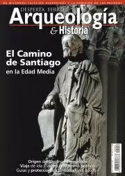 DESPERTA FERRO ARQUEOLOGIA E HISTORIA 06: EL CAMINO DE SANTIAGO EN LA EDAD MEDI