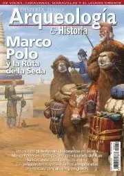 DESPERTA FERRO ARQUEOLOGIA E HISTORIA 29: MARCO POLO Y LA RUTA DE LA SEDA