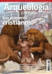 DESPERTA FERRO ARQUEOLOGIA E HISTORIA 30: LOS PRIMEROS CRISTIANOS
