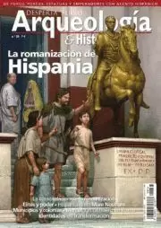 DESPERTA FERRO ARQUEOLOGIA E HISTORIA 36:  LA ROMANIZACIÓN DE HISPANIA