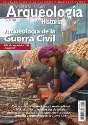DESPERTA FERRO ARQUEOLOGIA E HISTORIA 50 EDICIÓN ESPECIAL ARQUEOLOGÍA DE LA GUERRA CIVIL