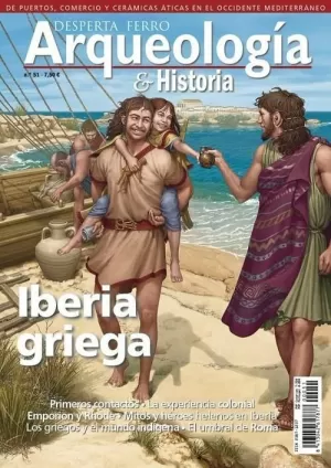 DESPERTA FERRO ARQUEOLOGIA E HISTORIA 51: IBERIA GRIEGA