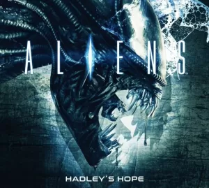 ALIENS -HADLEYS HOPE-