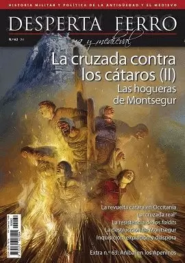 DESPERTA FERRO ANTIGUA Y MEDIEVAL 62: LA CRUZADA CONTRA LOS CÁTAROS (II) LAS HOGUERAS DE MONTSEGUR
