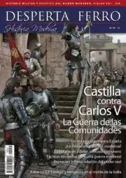 DESPERTA FERRO HISTORIA MODERNA 51: CASTILLA CONTRA CARLOS V. LA GUERRA DE LAS COMUNIDADES