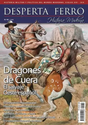 DESPERTA FERRO HISTORIA MODERNA 68: DRAGONES DE CUERA. EL SALVAJE OESTE ESPAÑOL