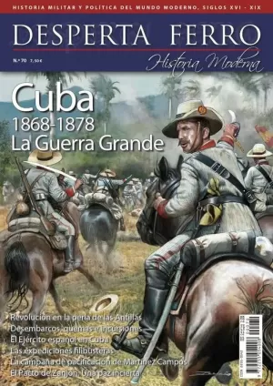DESPERTA FERRO HISTORIA MODERNA 70: CUBA 1868-1878 LA GUERRA GRANDE
