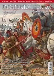 DESPERTA FERRO ESPECIAL XXI: LA LEGION ROMANA (VI). EL SIGLO IV