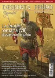DESPERTA FERRO ESPECIAL XXV: LA LEGION ROMANA (VII) EL OCASO DEL IMPERIO