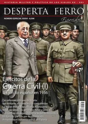 DESPERTA FERRO ESPECIAL XXXVI EJERCITOS DE LA GUERRA CIVIL (I) EL EJERCITO ESPAÑOL EN 1936