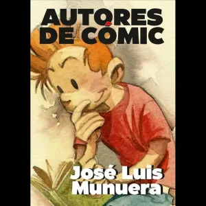 AUTORES DE COMIC - JOSE LUIS MUNUERA