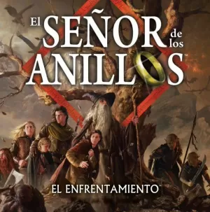 EL SEÑOR DE LOS ANILLOS: EL ENFRENTAMIENTO