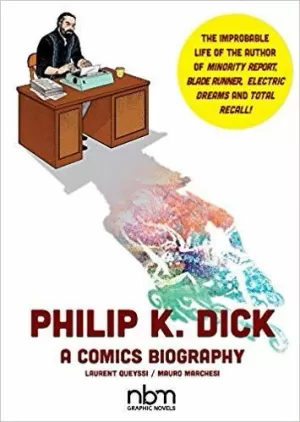 PHILIP K. DICK. A COMIC BIOGRAPHY