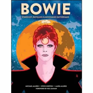 BOWIE. STARDUST, RAYGUNS & MOONAGE DAYDREAMS HC