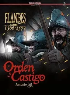 FLANDES 1566-1573: ORDEN Y CASTIGO