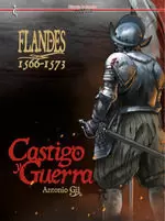FLANDES 1566-1573. CASTIGO Y GUERRA