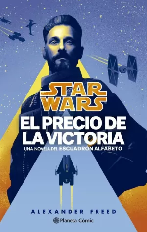 STAR WARS. EL PRECIO DE LA VICTORIA. ESCUADRÓN ALFABETO Nº 03/03 (NOVELA)