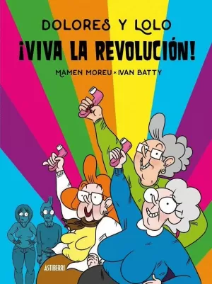 DOLORES Y LOLO 2. IVIVA LA REVOLUCION!