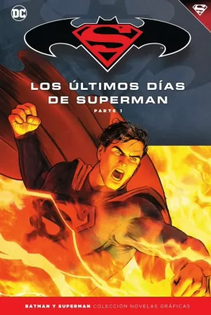 BATMAN Y SUPERMAN - COLECCIÓN NOVELAS GRÁFICAS NÚM. 79: SUPERMAN: LOS ÚLTIMOS DÍ