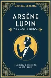 ARSENE LUPIN Y LA AGUJA HUECA