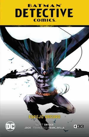 BATMAN: DETECTIVE COMICS VOL. 04  ESPEJO OSCURO (BATMAN SAGA  RENACIDO PARTE 6