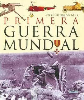 ATLAS ILUSTRADO DE LA PRIMERA GUERRA MUNDIAL