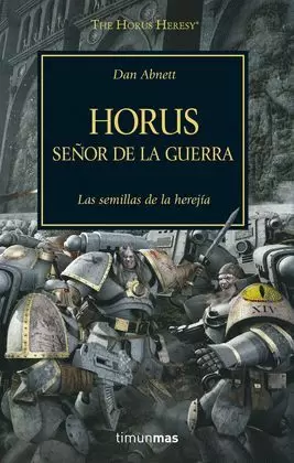 LA HEREJIA DE HORUS 01. HORUS SEÑOR DE LA GUERRA