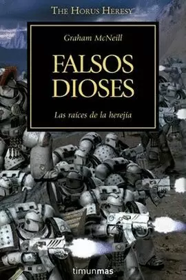 LA HEREJÍA DE HORUS 02. FALSOS DIOSES