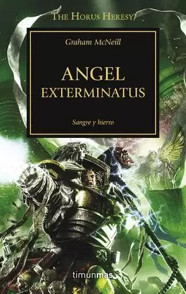 LA HEREJIA DE HORUS 23. ANGEL EXTERMINATUS