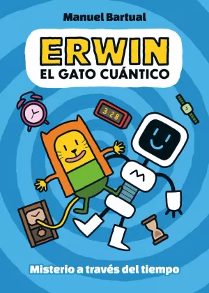 ERWIN, EL GATO CUÁNTICO 01. MISTERIO A TRAVÉS DEL TIEMPO