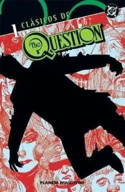 CLASICOS DC : THE QUESTION 01