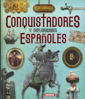 ATLAS ILUSTRADO CONQUISTADORES Y EXPLORADORES ESPAÑOLES