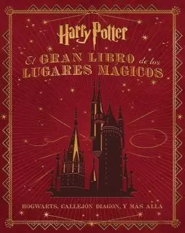 EL GRAN LIBRO DE LOS LUGARES MÁGICOS DE HARRY POTTER