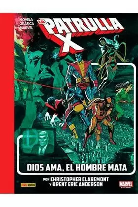 LA IMPOSIBLE PATRULLA-X: DIOS AMA, EL HOMBRE MATA