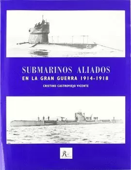 SUBMARINOS ALIADOS EN LA GRAN GUERRA, 1914-1918