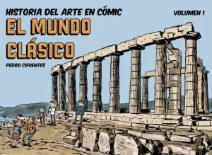 HISTORIA DEL ARTE EN CÓMIC 01. EL MUNDO CLÁSICO